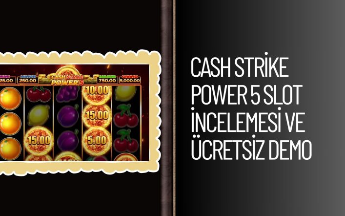 Cash Strike Power 5 Slot incelemesi Ve Ücretsiz Demo